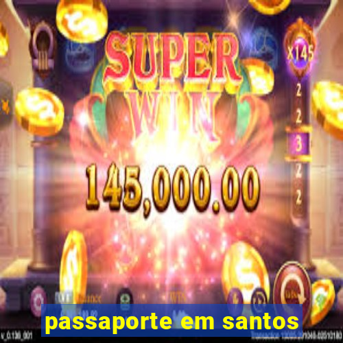 passaporte em santos